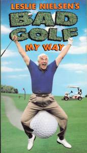         () Bad Golf My Way