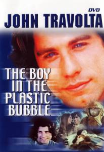     () - The Boy in the Plastic Bubble  