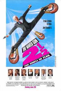      2 1/2:   - The Naked Gun 2: The Smell of Fear