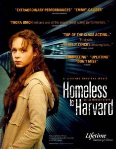    () Homeless to Harvard: The Liz Murray Story   