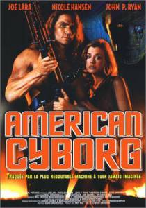 Смотреть увлекательный фильм Американский киборг: Стальной воин / American Cyborg: Steel Warrior онлайн