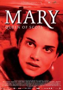     - Mary Queen of Scots   