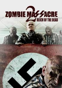     2:   / Zombie Massacre 2: Reich of the Dead - [2015] 