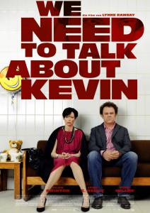   -     We Need to Talk About Kevin [2011]  