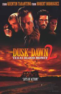        2:     () From Dusk Till Dawn 2: Texas Blood Money 