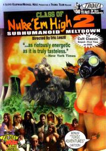  2 / Class of Nuke 'Em High Part II: Subhumanoid Meltdown