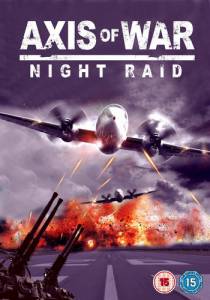 Axis of War: Night Raid () / 
