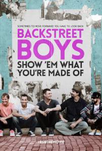 Backstreet Boys:  ,     / Backstreet Boys: Show 'Em What You're Made Of