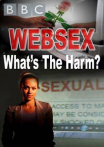 BBC.   . ? / BBC. Websex: What's the Harm?