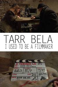 ,    / Tarr Bla, I Used to Be a Filmmaker