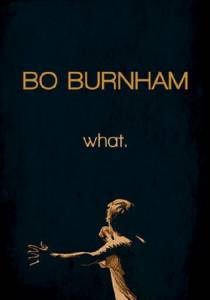  : . () / Bo Burnham: what.