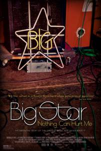  :       / Big Star: Nothing Can Hurt Me
