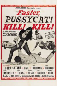 , ! , ! / Faster, Pussycat! Kill! Kill!
