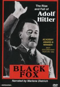  :     / Black Fox: The True Story of Adolf Hitler