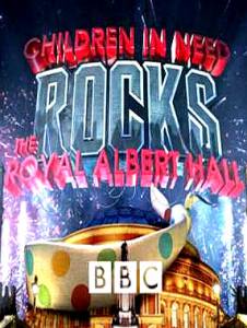 Children in Need Rocks the Royal Albert Hall () / 