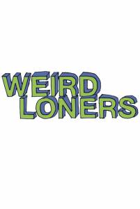 - ( 2015  ...) / Weird Loners