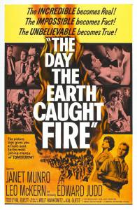 ,    / The Day the Earth Caught Fire