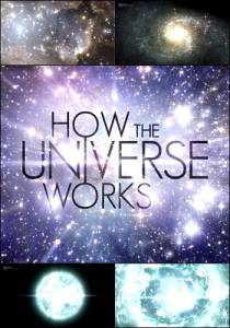 Discovery:    ( 2010  ...) / How the Universe Works