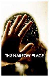    / This Narrow Place
