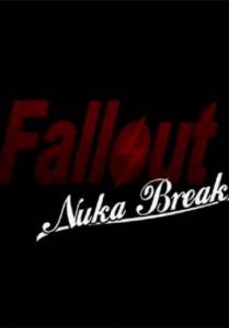 :   / Fallout: Nuka Break