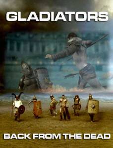 :  () / Gladiators: Back from the Dead