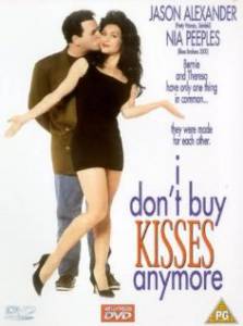   / I Don't Buy Kisses Anymore