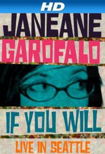 Janeane Garofalo: If You Will - Live in Seattle () / 