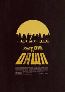     / They Die by Dawn