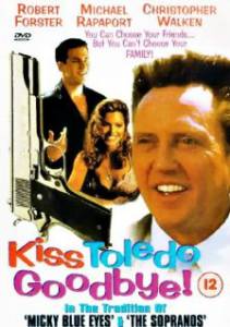   / Kiss Toledo Goodbye