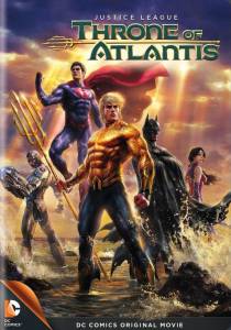  :   () / Justice League: Throne of Atlantis