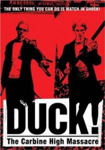 !     () / Duck! The Carbine High Massacre