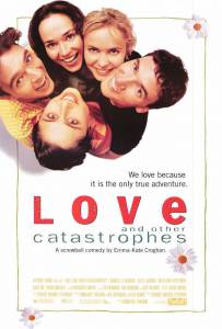     / Love and Other Catastrophes