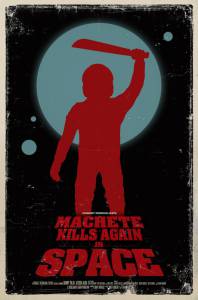   ...  ! / Machete Kills Again... In Space!
