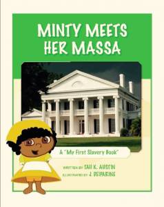 Minty Meets Her Massa: A My First Slavery Book / 