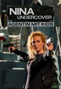   () / Nina Undercover - Agentin mit Kids