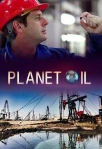 Нефтяная планета (мини-сериал) / Planet Oil