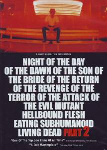                   .  2:   2-D  / Night of the Day of the Dawn of the Son of the Bride of the Return of the Revenge of the Terror of the Attack of the Evil, Mutant, Alien, Flesh Eating, Hellbound, Zombified Living Dead Part 2: In Shocking 2-D