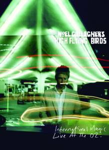 Noel Gallagher's High Flying Birds: International Magic Live at the O2 () / 