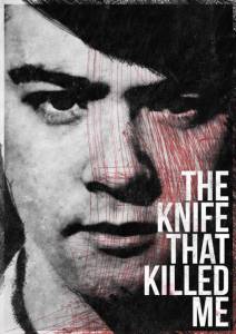 ,    / The Knife That Killed Me