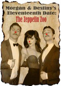     :   / Morgan and Destiny's Eleventeenth Date: The Zeppelin Zoo