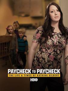    :    / Paycheck to Paycheck: The Life and Times of Katrina Gilbert