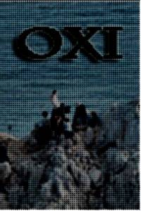 OXI,   / OXI, an Act of Resistance
