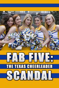 Потрясающая пятерка: Техасский скандал в группе поддержки (ТВ) / Fab Five: The Texas Cheerleader Scandal