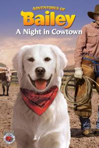  :    / Adventures of Bailey: A Night in Cowtown