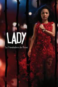   ( 2015  ...) / Lady, La Vendedora de Rosas
