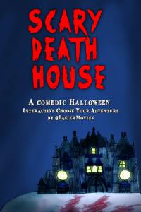 Scary Death House: Choose Your Adventure () / 