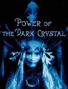    / The Power of the Dark Crystal