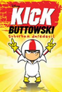     ( 2010  ...) / Kick Buttowski: Suburban Daredevil