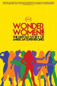 !     / Wonder Women! The Untold Story of American Superheroines