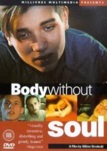    / Body Without Soul